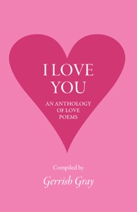 I love You: an Anthology of Love Poems