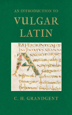 C. H. Grandgent: An Inrtroduction to Vulgar Latin